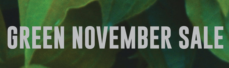 GREEN NOVEMBER SALE