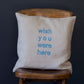 Wish-you-were-here-Cushion-with-Outline-embroidery